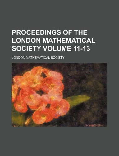 Proceedings of the London Mathematical Society Volume 11-13 Books