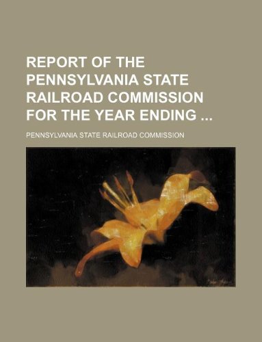 Report of the Pennsylvania State Railroad Commission for the Year Ending Books