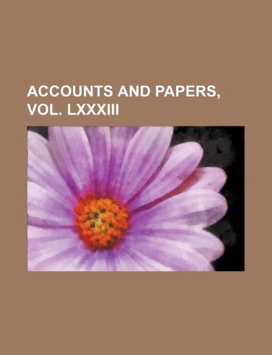 Accounts and Papers, Vol. LXXXIII Books