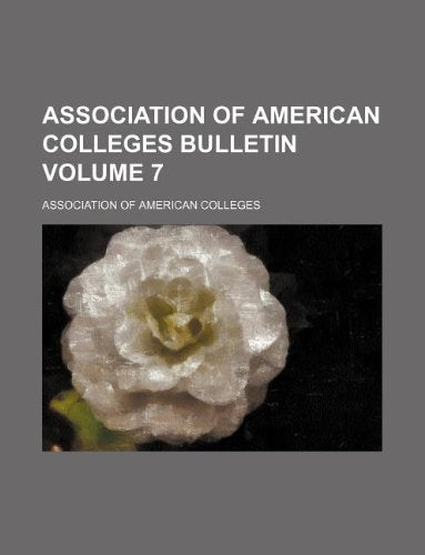 Association of American Colleges Bulletin Volume 7 Books