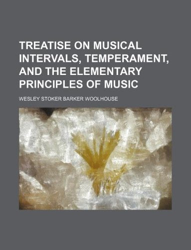 Treatise on Musical Intervals, Temperament, and the Elementary Principles of Music Books