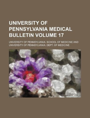 University of Pennsylvania Medical Bulletin Volume 17 Books