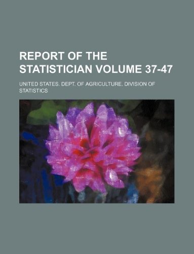 Report of the Statistician Volume 37-47 Books