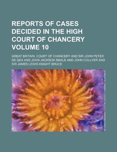 Reports of Cases Decided in the High Court of Chancery Volume 10 Books
