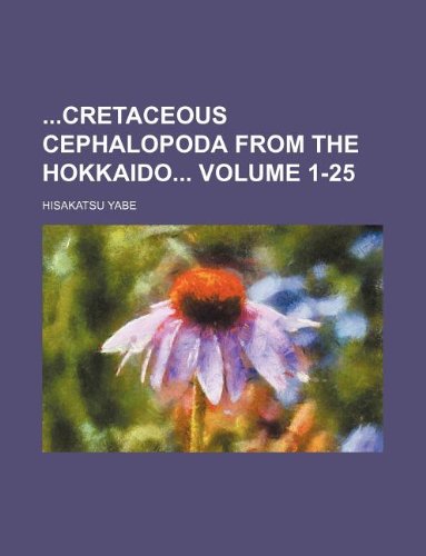 Cretaceous Cephalopoda from the Hokkaido Volume 1-25 Books