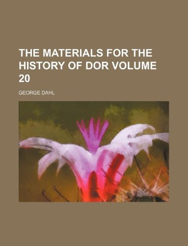 The Materials for the History of Dor Volume 20 Books