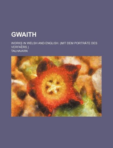 Gwaith; Works in Welsh and English. (Mit Dem Portrate Des Verfae︣rs.) Books