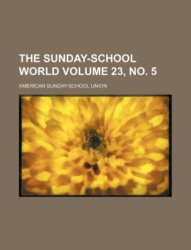 The Sunday-School World Volume 23, No. 5 Books