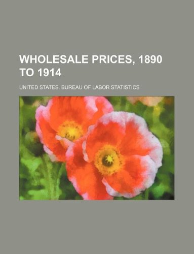 Wholesale Prices, 1890 to 1914 Books