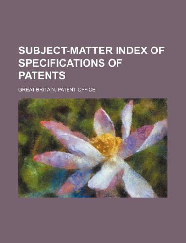 Subject-Matter Index of Specifications of Patents Books
