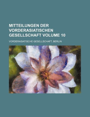 Mitteilungen Der Vorderasiatischen Gesellschaft Volume 10 Books