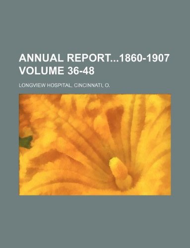Annual Report1860-1907 Volume 36-48 Books