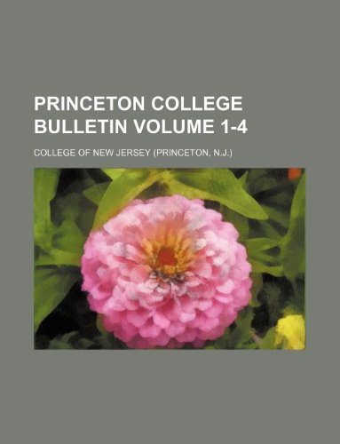 Princeton College Bulletin Volume 1-4 Books