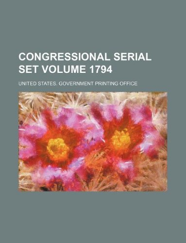 Congressional Serial Set Volume 1794 Books