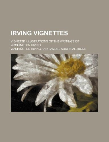 Irving Vignettes; Vignette Illustrations of the Writings of Washington Irving Books