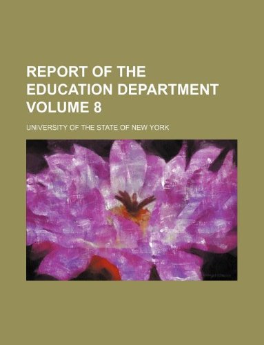 Report of the Education Department Volume 8 Books