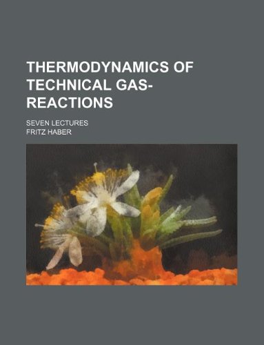 Thermodynamics of Technical Gas-Reactions; Seven Lectures Books
