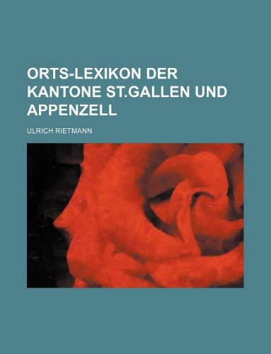 Orts-Lexikon Der Kantone St.Gallen Und Appenzell book