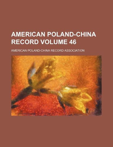 American Poland-China Record Volume 46 Books