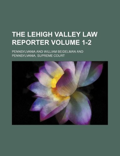 The Lehigh Valley Law Reporter Volume 1-2 Books