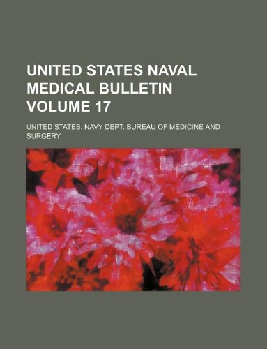 United States Naval Medical Bulletin Volume 17 Books