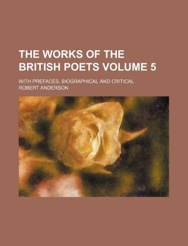 The Works of the British Poets Volume 5; With Prefaces, Biographical and Critical Books