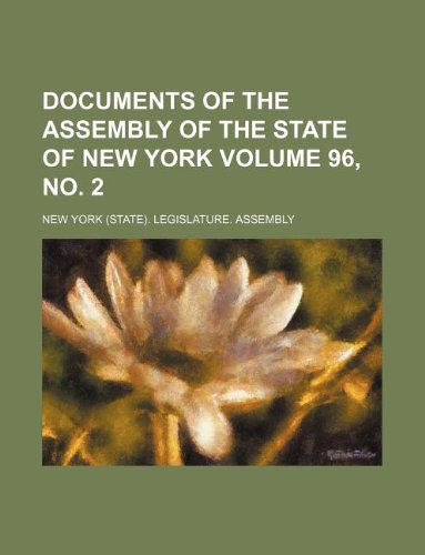 Documents of the Assembly of the State of New York Volume 96, No. 2 book