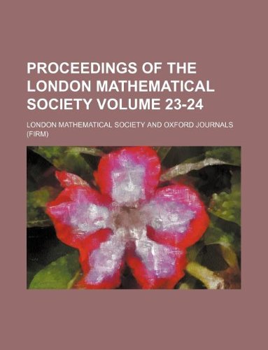 Proceedings of the London Mathematical Society Volume 23-24 Books