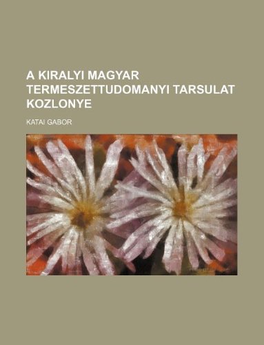 A Kiralyi Magyar Termeszettudomanyi Tarsulat Kozlonye Books