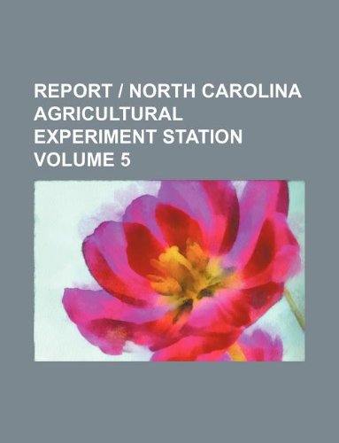 Report North Carolina Agricultural Experiment Station Volume 5 Books