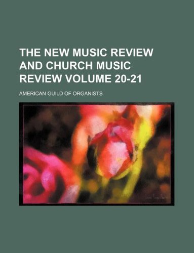 The New Music Review and Church Music Review Volume 20-21 Books