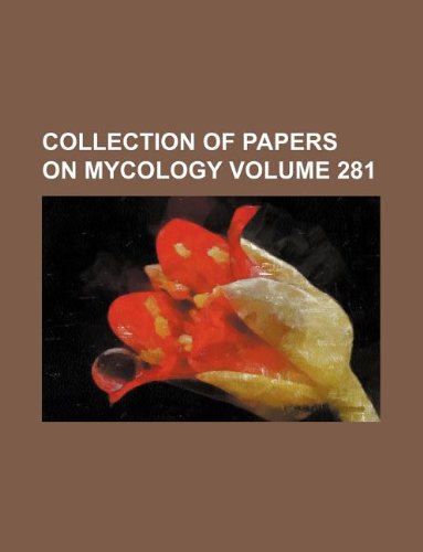 Collection of Papers on Mycology Volume 281 Books