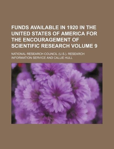Funds Available in 1920 in the United States of America for the Encouragement of Scientific Research Volume 9 Books