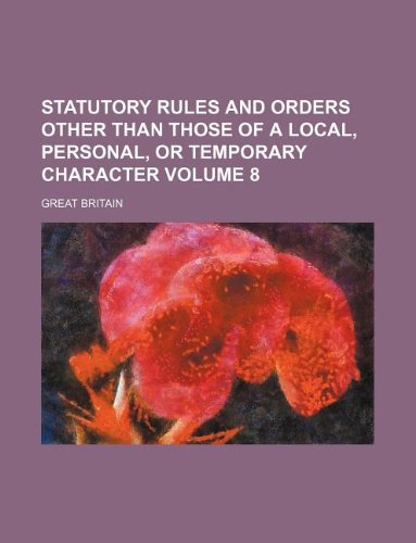Statutory Rules and Orders Other Than Those of a Local, Personal, or Temporary Character Volume 8 Books