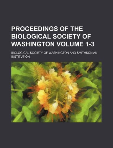 Proceedings of the Biological Society of Washington Volume 1-3 Books