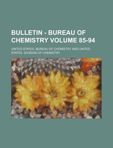 Bulletin - Bureau of Chemistry Volume 85-94 Books