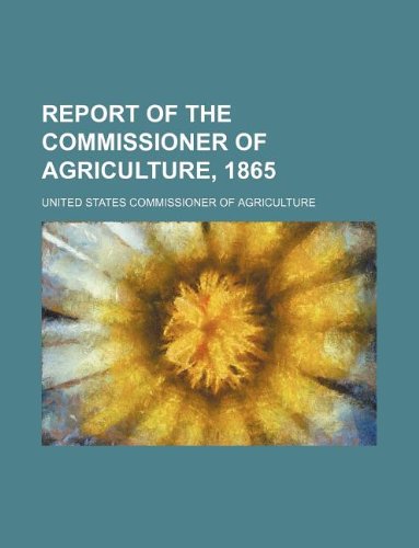 Report of the Commissioner of Agriculture, 1865 Books