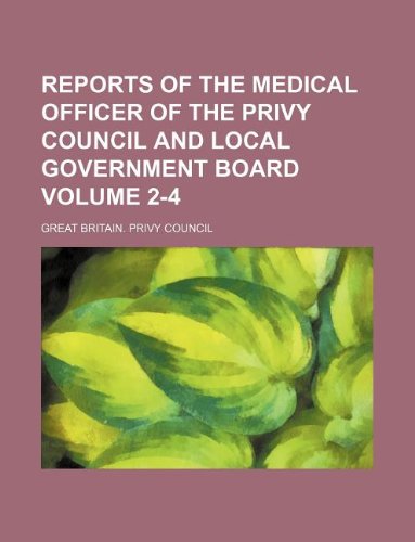 Reports of the Medical Officer of the Privy Council and Local Government Board Volume 2-4 Books