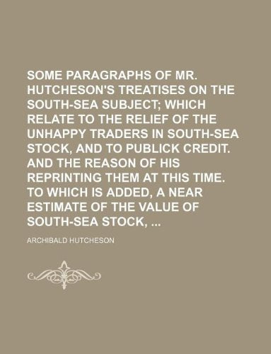 Some Paragraphs of Mr. Hutcheson's Treatises on the South-Sea Subject Books