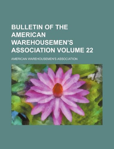 Bulletin of the American Warehousemen's Association Volume 22 Books