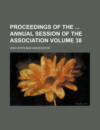 Proceedings of the Annual Session of the Association Volume 38 Books