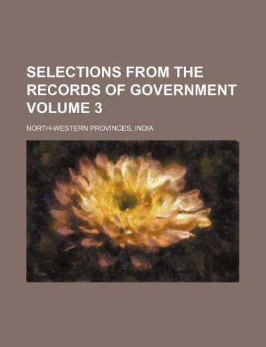 Selections from the Records of Government Volume 3 Books