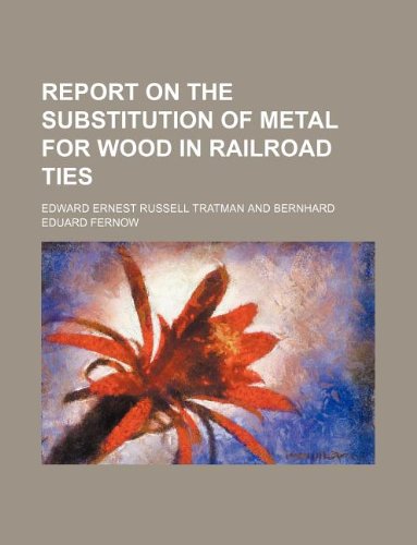 Report on the Substitution of Metal for Wood in Railroad Ties Books