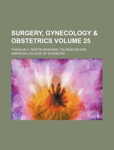 Surgery, Gynecology & Obstetrics Volume 25 Books