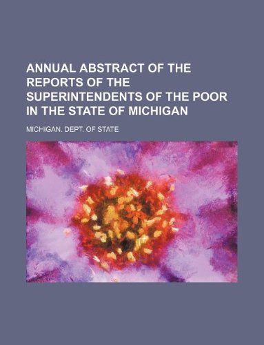 Annual Abstract of the Reports of the Superintendents of the Poor in the State of Michigan Books