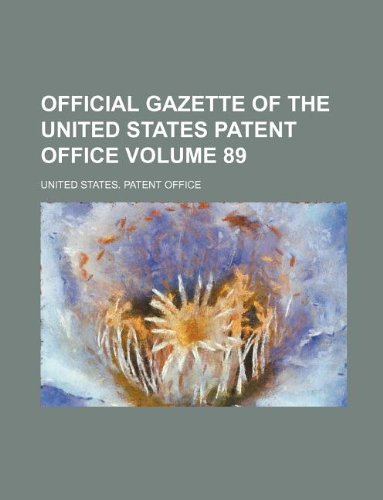Official Gazette of the United States Patent Office Volume 89 Books