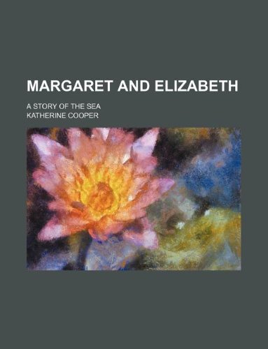 Margaret and Elizabeth; A Story of the Sea Books