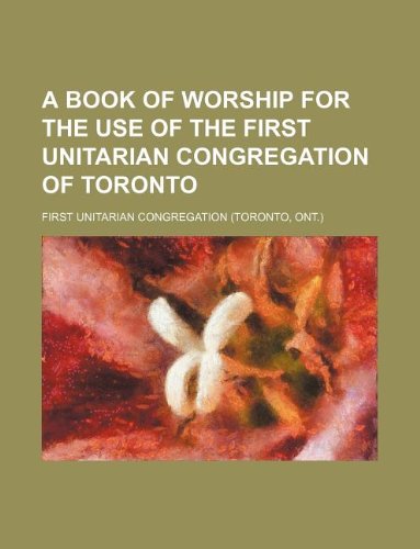 A Book of Worship for the Use of the First Unitarian Congregation of Toronto Books