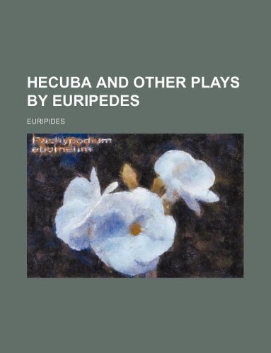 Hecuba and Other Plays by Euripedes Books