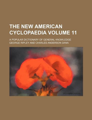 The New American Cyclopaedia Volume 11; A Popular Dictionary of General Knowledge Books